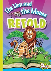 Cover image for The Lion and the Mouse Retold