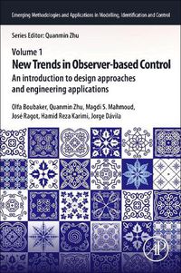 Cover image for New Trends in Observer-Based Control: An Introduction to Design Approaches and Engineering Applications