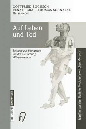 Cover image for Auf Leben und Tod: Beitreage zur Diskussion um die Ausstellung  Keorperwelten