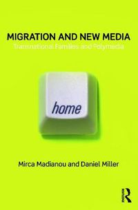 Cover image for Migration and New Media: Transnational Families and Polymedia