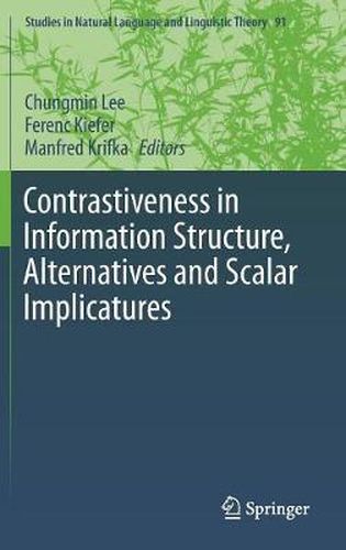 Contrastiveness in Information Structure, Alternatives and Scalar Implicatures