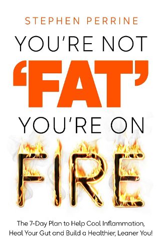 Cover image for You're Not 'Fat', You're On Fire