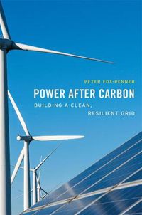 Cover image for Power after Carbon: Building a Clean, Resilient Grid