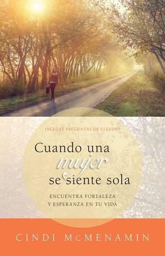 Cover image for Cuando Una Mujer Se Siente Sola: Encuentra Fortaleza Y Esperanza En Tu Vida