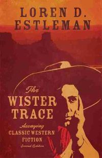 Cover image for The Wister Trace: Assaying Classic Western Fiction