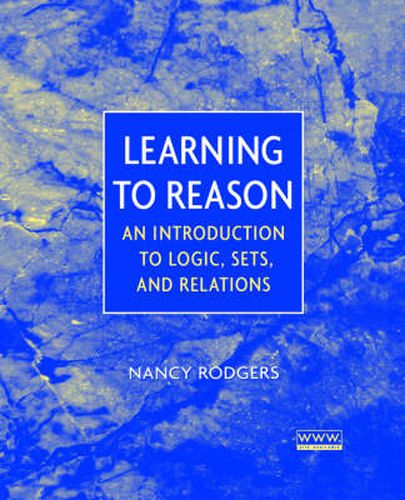 Cover image for Learning to Reason: An Introduction to Logic, Sets and Relations