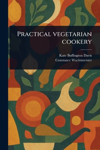 Cover image for Practical Vegetarian Cookery