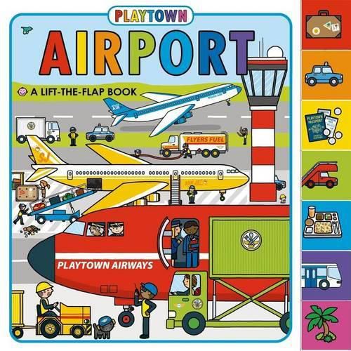 Cover image for Playtown: Airport: A Lift-The-Flap Book