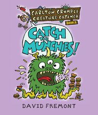 Cover image for Carlton Crumple Creature Catcher 1: Catch the Munchies!