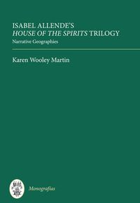 Cover image for Isabel Allende's House of the Spirits Trilogy: Narrative Geographies