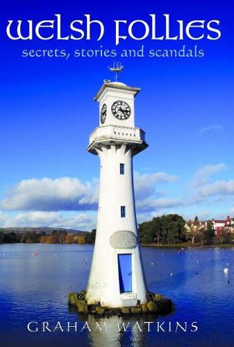 Cover image for Welsh Follies - Secrets, Stories and Scandals