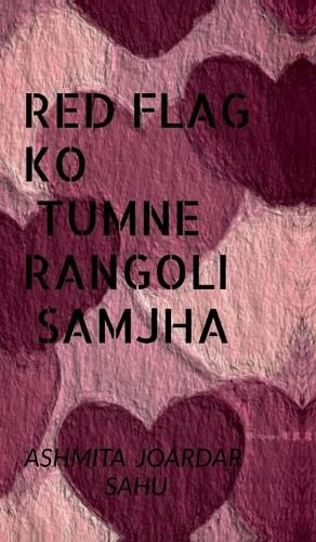 Cover image for Red flag ko tumne rangoli samjha