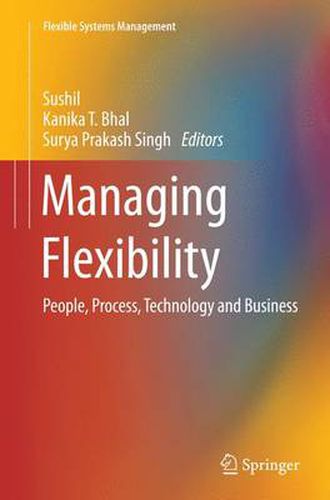 Cover image for Managing Flexibility: People, Process, Technology and Business