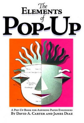 Cover image for The Elements Of Pop-up: A Pop-Up Book for Aspiring Paper Engineers