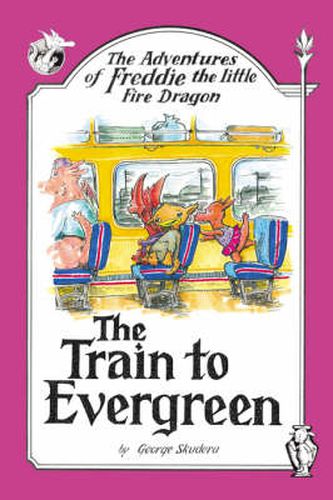 The Adventures of Freddie the Little Fire Dragon: The Train to Evergreen