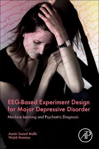 Cover image for EEG-Based Experiment Design for Major Depressive Disorder: Machine Learning and Psychiatric Diagnosis