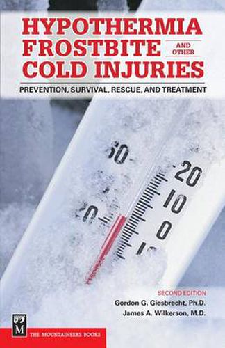 Cover image for Hypothermia, Frostbite, and Other Cold Injuries: Prevention, Survival, Rescue, and Treatment