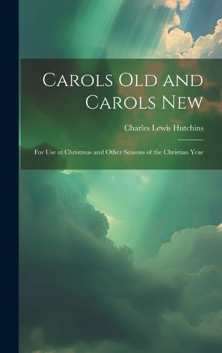 Cover image for Carols Old and Carols New