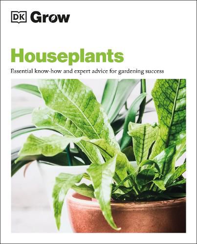 Grow Houseplants: Essential know-how and expert advice for success