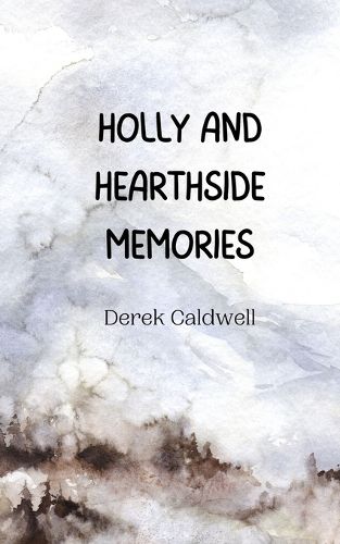 Cover image for Holly and Hearthside Memories