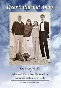Cover image for Dear Sally and Andy: The Eventful Life of John and Mary Lou Shoemaker
