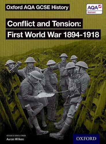 Oxford AQA GCSE History: Conflict and Tension First World War 1894-1918: Kerboodle Book