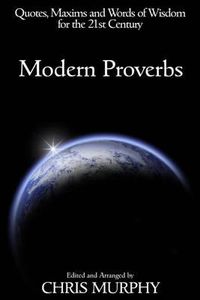 Cover image for Modern Proverbs: Quotes, Maxims and Words of Wisdom for the 21st Century