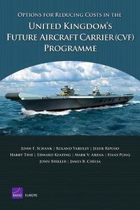 Cover image for Options for Reducing Costs in the United Kingdom's Future Aircraft Carrier (CVF) Programme