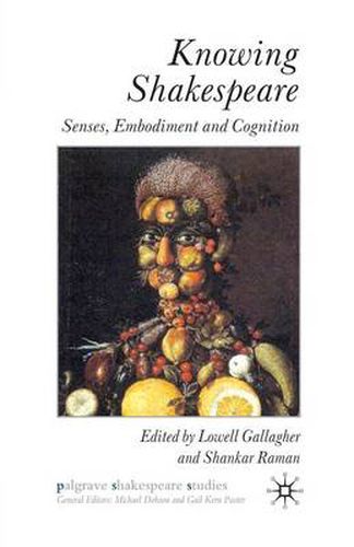 Cover image for Knowing Shakespeare: Senses, Embodiment and Cognition