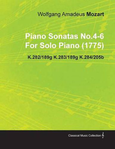 Cover image for Piano Sonatas No.4-6 By Wolfgang Amadeus Mozart For Solo Piano (1775) K.282/189g K.283/189g K.284/205b