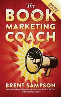 Cover image for The Book Marketing COACH: Effective, Fast, and (Mostly) Free Marketing Tactics for Self-Publishing Authors - Unabridged