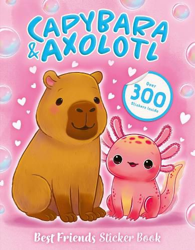 Cover image for Best Friends Sticker Book: Capybara and Axolotl