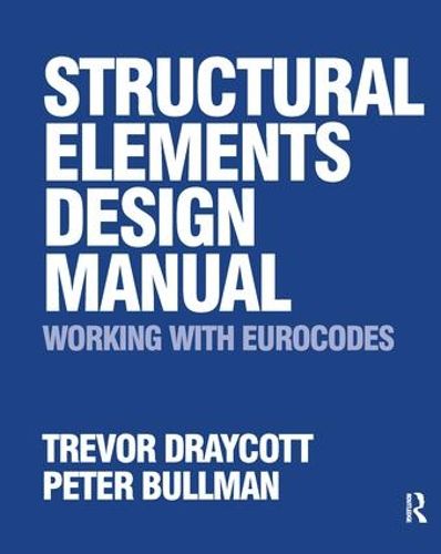 Cover image for Structural Elements Design Manual: Working with Eurocodes