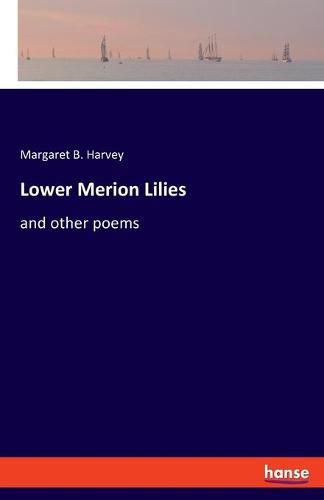 Lower Merion Lilies: and other poems