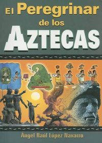 Cover image for El Peregrinar de los Aztecas