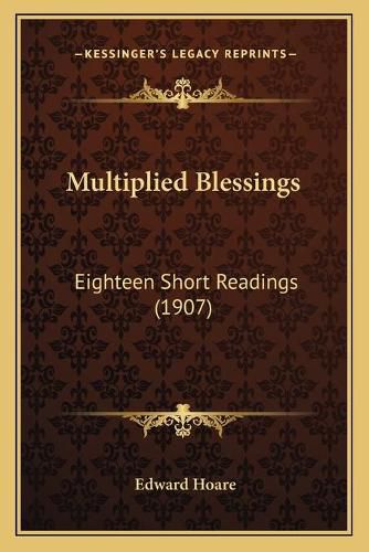 Cover image for Multiplied Blessings: Eighteen Short Readings (1907)
