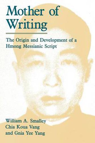 Mother of Writing: Origin and Development of a Hmong Messianic Script