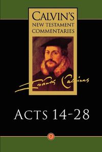 Cover image for Calvin's New Testament Commentaries: The Acts of the Apostles 14-28