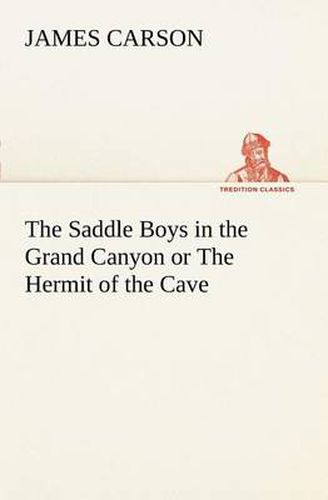 Cover image for The Saddle Boys in the Grand Canyon or The Hermit of the Cave