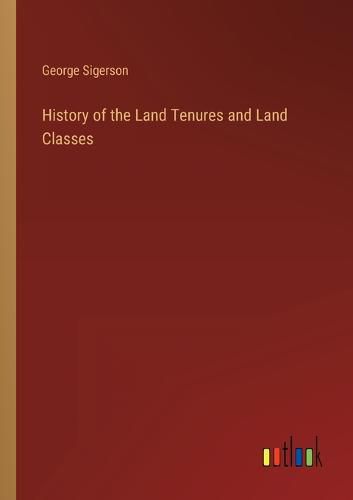 Cover image for History of the Land Tenures and Land Classes