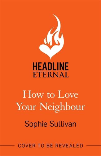 Cover image for How to Love Your Neighbour: A sparkling enemies-to-lovers rom-com