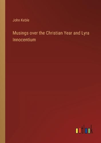 Musings over the Christian Year and Lyra Innocentium