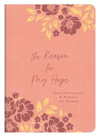 Cover image for The Reason for My Hope: Daily Devotions and Prayers for Women