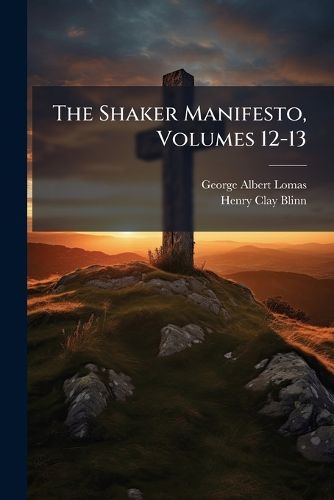 Cover image for The Shaker Manifesto, Volumes 12-13