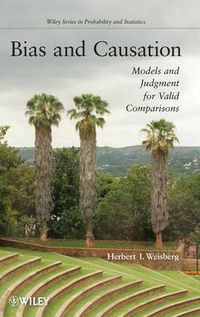 Cover image for Bias and Causation: Models and Judgment for Valid Comparisons