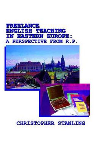 Cover image for Freelance English Teaching in Eastern Europe: A Perspective from R.P.