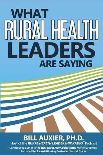 Cover image for What Rural Health Leaders are Saying