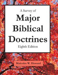 Cover image for A Survey of Major Biblical Doctrines