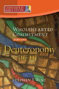 Cover image for Wholehearted Commitment: Deuteronomy: Part 2 [16-34]