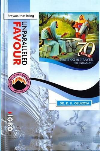 70 Days Fasting and Prayer Programme 2015 Edition ENGLISH and IGBO: Prayers that bring unparalleled favour